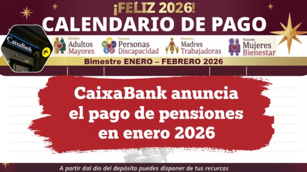 CaixaBank anuncia el pago de pensiones en enero 2026 con calendario, beneficios y detalles para jubilados